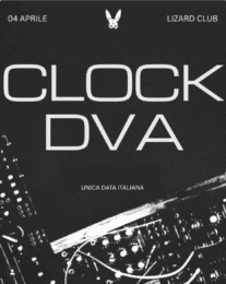 4 APRILE 2026 :: CLOCK DVA LIVE @ LIZARD CLUB, CASERTA :: UNICA DATA ITALIANA