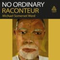 No Ordinary Raconteur