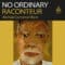 No Ordinary Raconteur