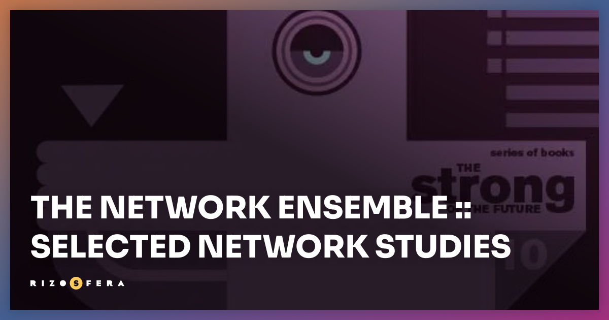 The Network Ensemble :: Selected Network Studies — Rizosfera » Blog
