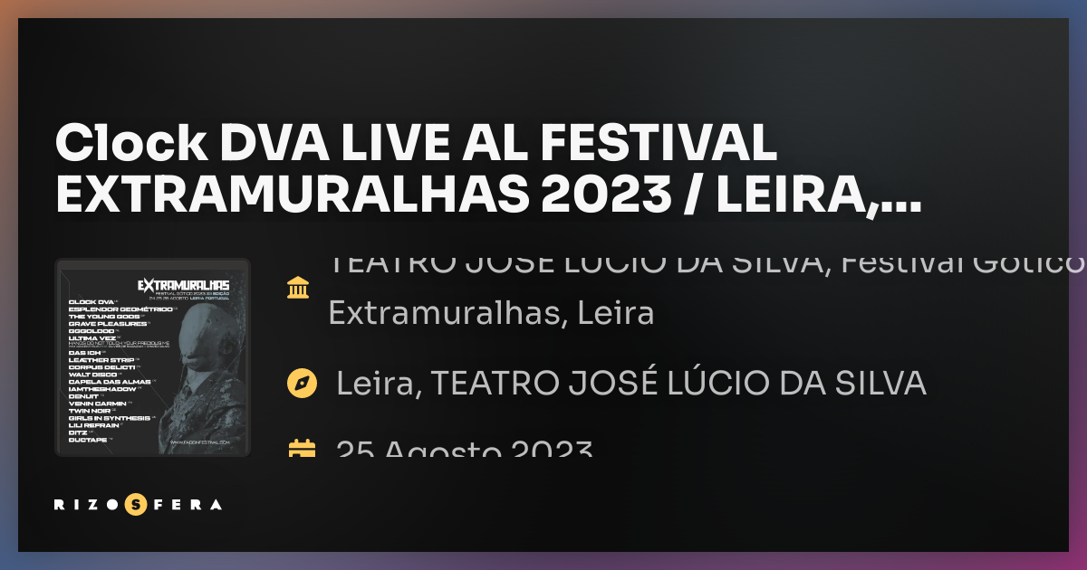 Clock DVA LIVE AL FESTIVAL EXTRAMURALHAS 2023 / LEIRA, PORTOGALLO, 25